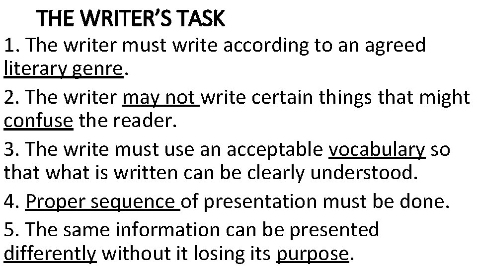 THE WRITER’S TASK 1. The writer must write according to an agreed literary genre.