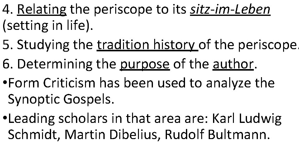 4. Relating the periscope to its sitz-im-Leben (setting in life). 5. Studying the tradition