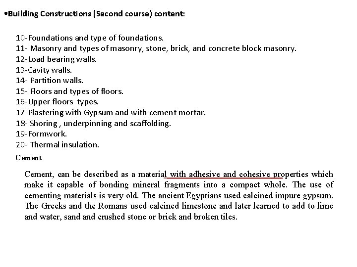  • Building Constructions (Second course) content: 10 -Foundations and type of foundations. 11