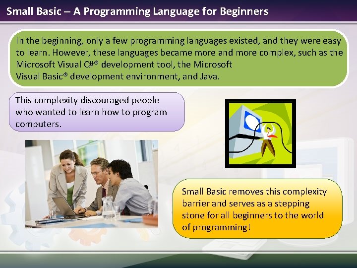 Small Basic A Programming Language for Beginners In the beginning, only a few programming