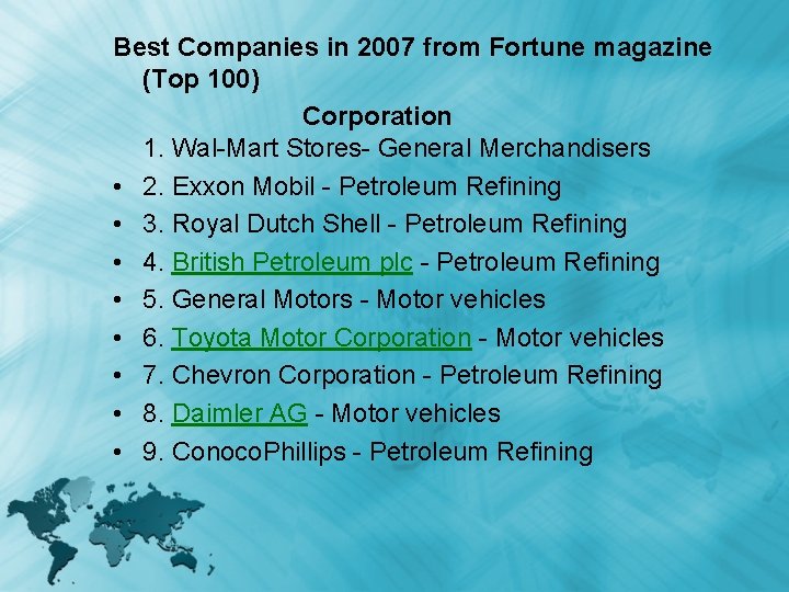 Best Companies in 2007 from Fortune magazine (Top 100) Corporation 1. Wal-Mart Stores- General