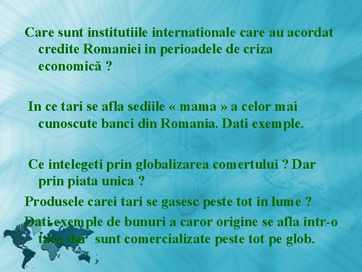 Care sunt institutiile internationale care au acordat credite Romaniei in perioadele de criza economică