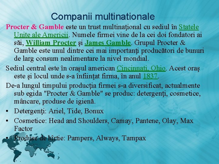 Companii multinationale Procter & Gamble este un trust multinaţional cu sediul în Statele Unite