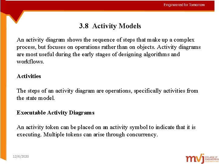 3. 8 Activity Models An activity diagram shows the sequence of steps that make