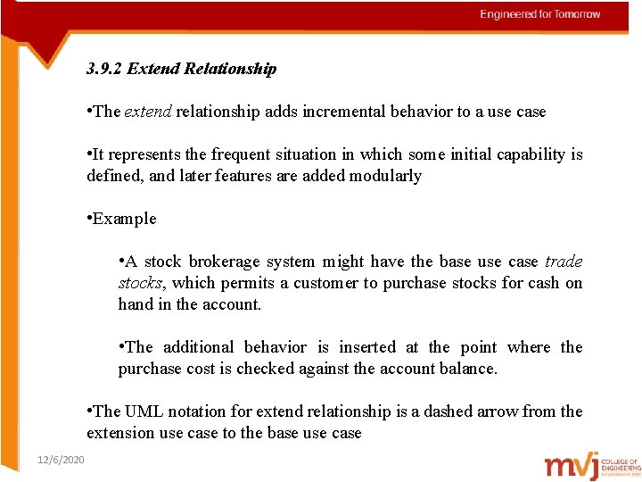 3. 9. 2 Extend Relationship • The extend relationship adds incremental behavior to a