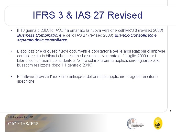 IFRS 3 & IAS 27 Revised • Il 10 gennaio 2008 lo IASB ha