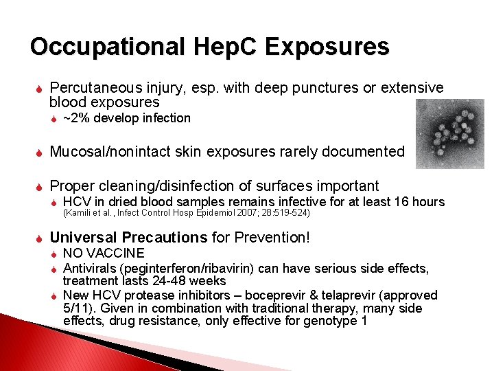 Occupational Hep. C Exposures Percutaneous injury, esp. with deep punctures or extensive blood exposures