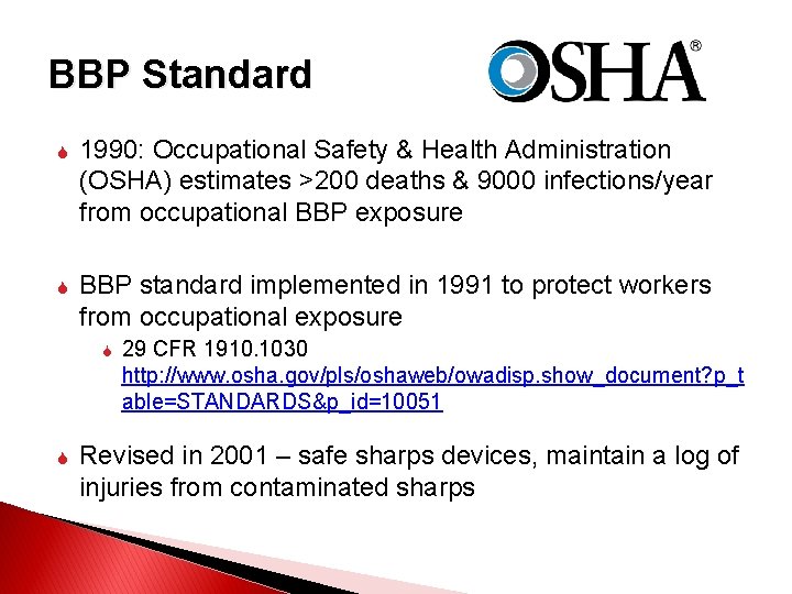 BBP Standard 1990: Occupational Safety & Health Administration (OSHA) estimates >200 deaths & 9000