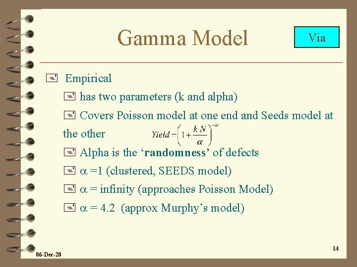 Gamma Model Via + Empirical + has two parameters (k and alpha) + Covers