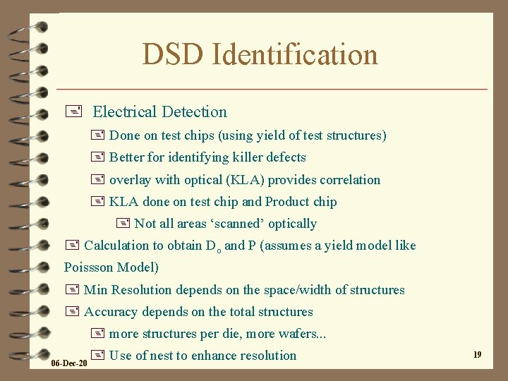 DSD Identification + Electrical Detection + Done on test chips (using yield of test
