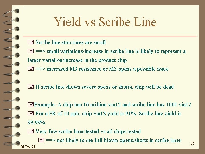Yield vs Scribe Line + Scribe line structures are small + ==> small variations/increase