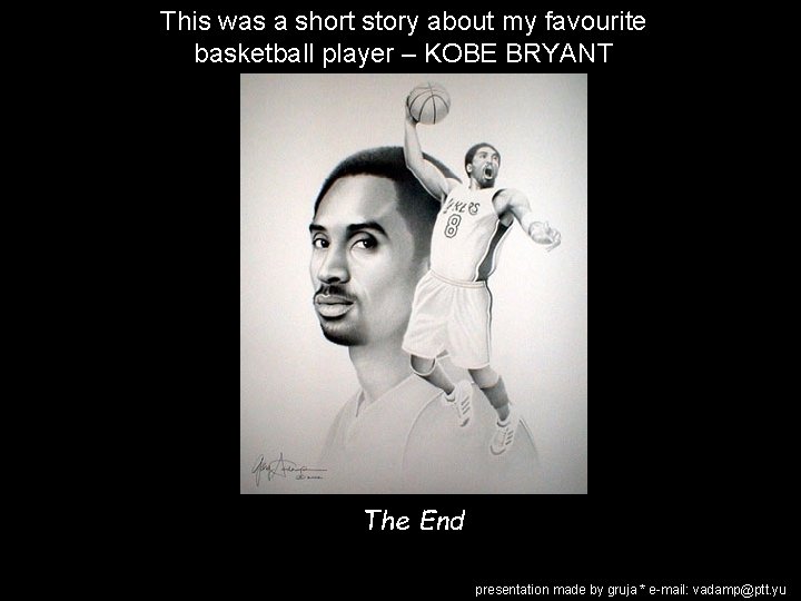 This was a short story about my favourite basketball player – KOBE BRYANT The