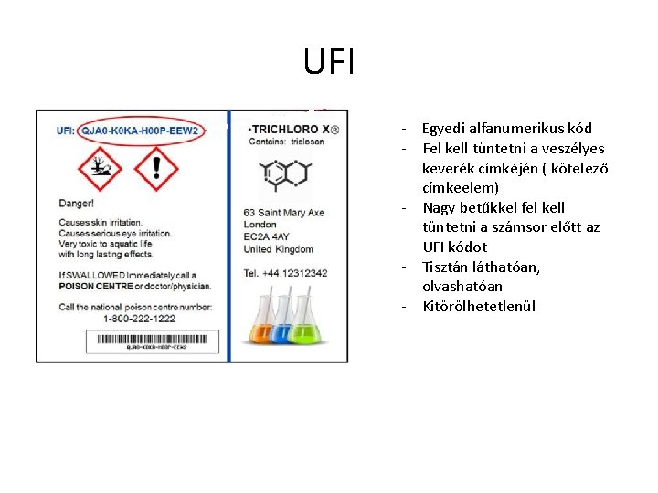 UFI - Egyedi alfanumerikus kód - Fel kell tüntetni a veszélyes keverék címkéjén (