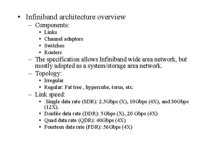  • Infiniband architecture overview – Components: • • Links Channel adaptors Switches Routers