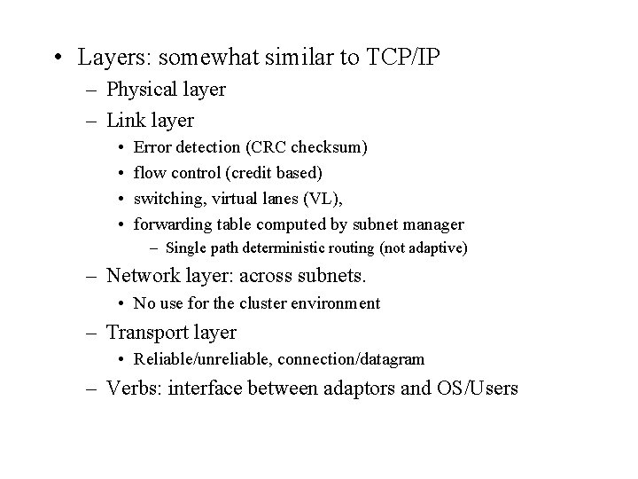  • Layers: somewhat similar to TCP/IP – Physical layer – Link layer •