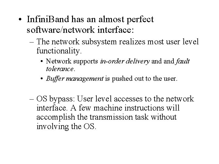  • Infini. Band has an almost perfect software/network interface: – The network subsystem