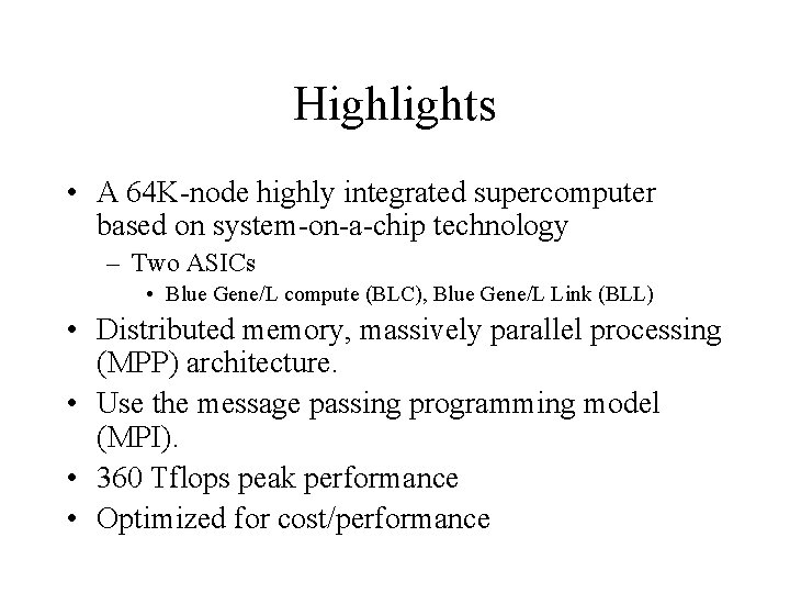 Highlights • A 64 K-node highly integrated supercomputer based on system-on-a-chip technology – Two