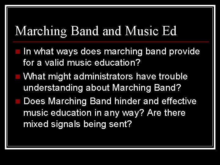 Marching Band Music Ed In what ways does marching band provide for a valid