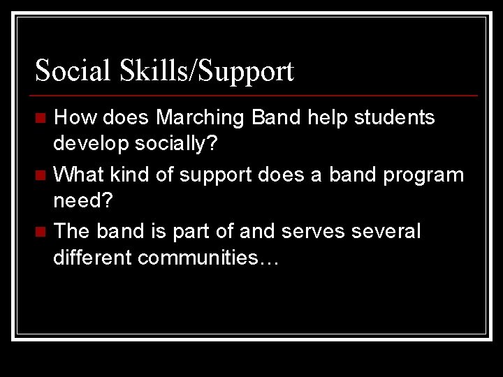 WHY MARCHING BAND Philosophy and Justification Marching Band