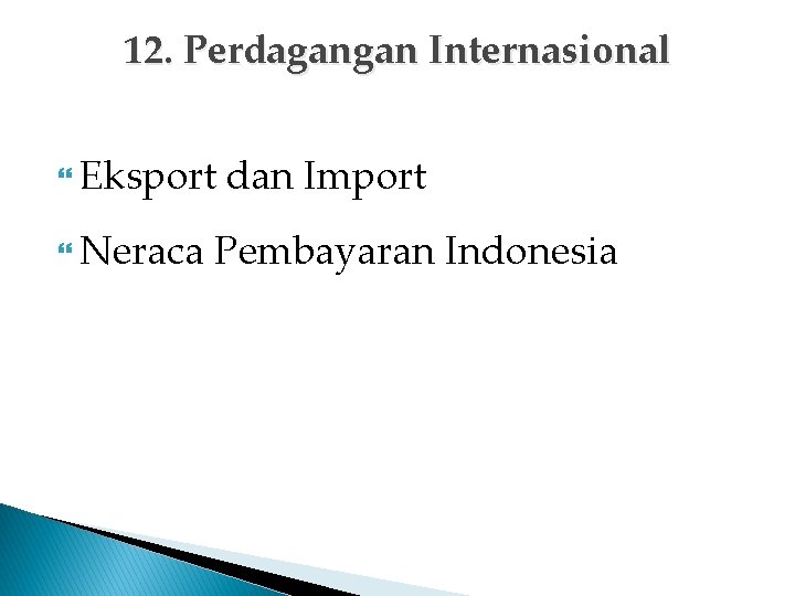 12. Perdagangan Internasional Eksport Neraca dan Import Pembayaran Indonesia 