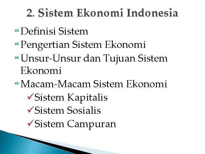2. Sistem Ekonomi Indonesia Definisi Sistem Pengertian Sistem Ekonomi Unsur-Unsur dan Tujuan Sistem Ekonomi