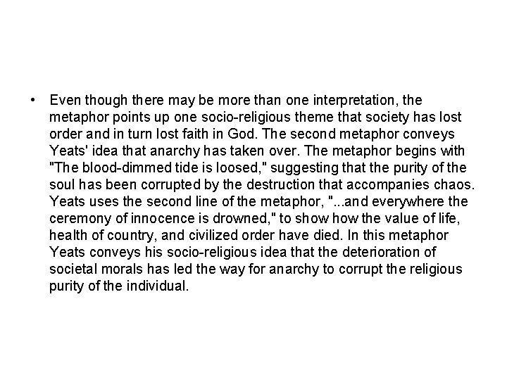  • Even though there may be more than one interpretation, the metaphor points