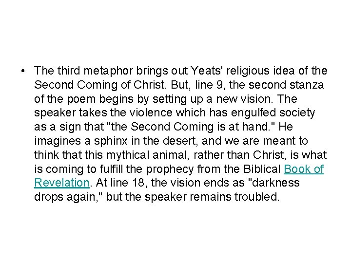 • The third metaphor brings out Yeats' religious idea of the Second Coming