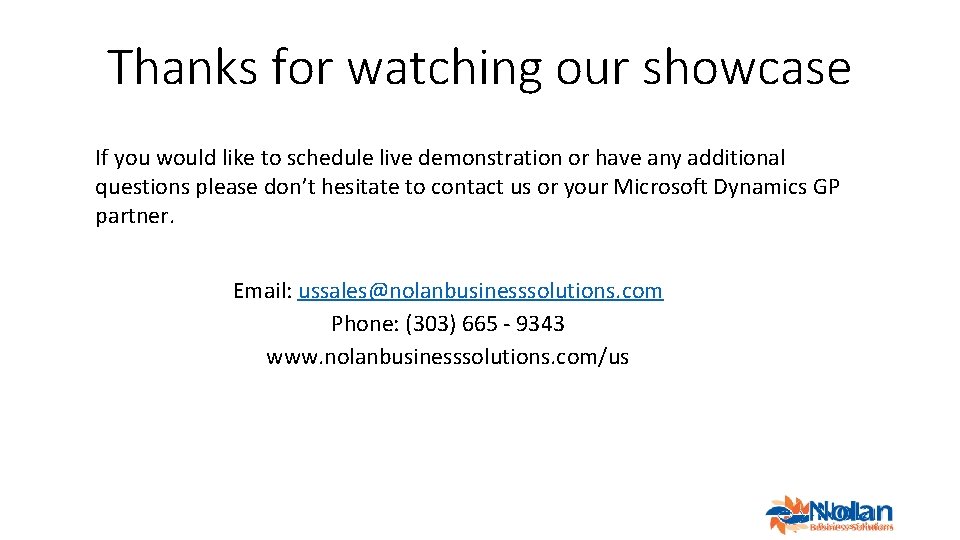 Thanks for watching our showcase If you would like to schedule live demonstration or