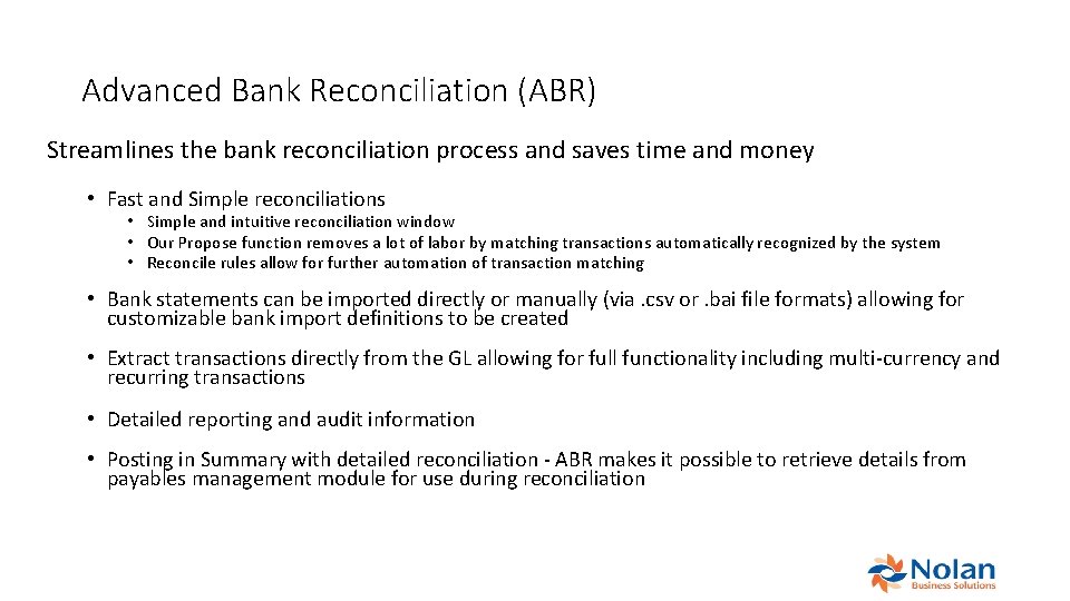 Advanced Bank Reconciliation (ABR) Streamlines the bank reconciliation process and saves time and money