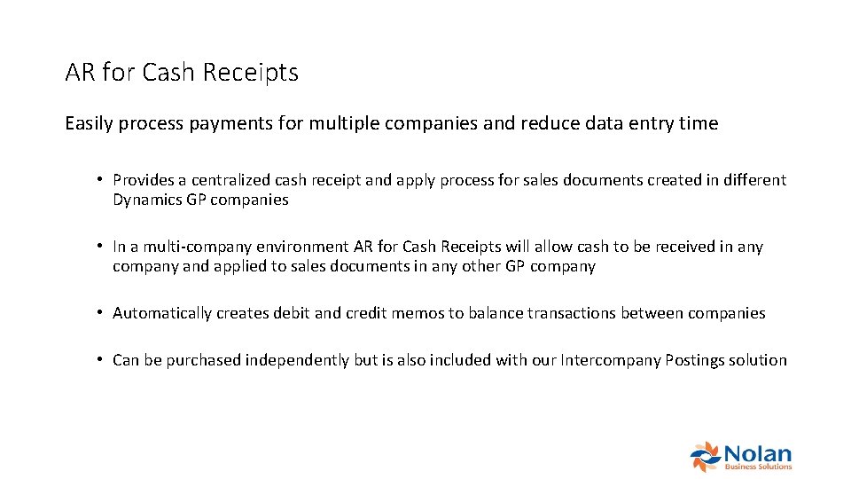 AR for Cash Receipts Easily process payments for multiple companies and reduce data entry