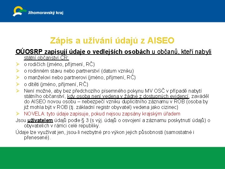 Zápis a užívání údajů z AISEO OÚOSRP zapisují údaje o vedlejších osobách u občanů,