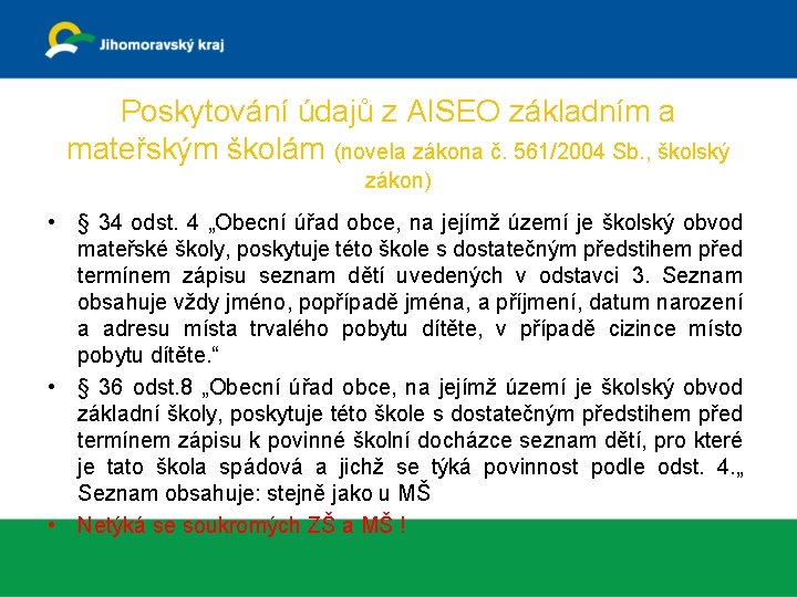 Poskytování údajů z AISEO základním a mateřským školám (novela zákona č. 561/2004 Sb. ,
