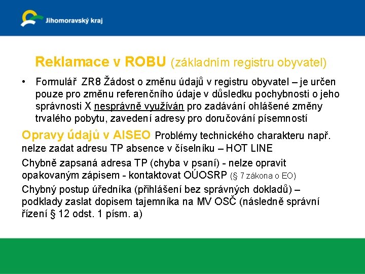 Reklamace v ROBU (základním registru obyvatel) • Formulář ZR 8 Žádost o změnu údajů