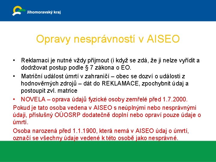 Opravy nesprávností v AISEO • Reklamaci je nutné vždy přijmout (i když se zdá,