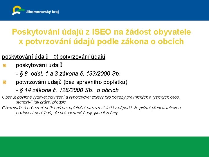 Poskytování údajů z ISEO na žádost obyvatele x potvrzování údajů podle zákona o obcích