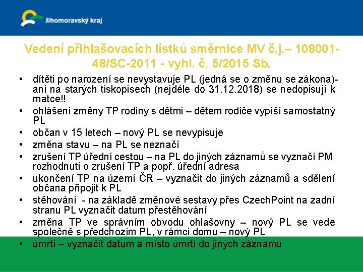 Vedení přihlašovacích lístků směrnice MV č. j. – 10800148/SC-2011 - vyhl. č. 5/2015 Sb.