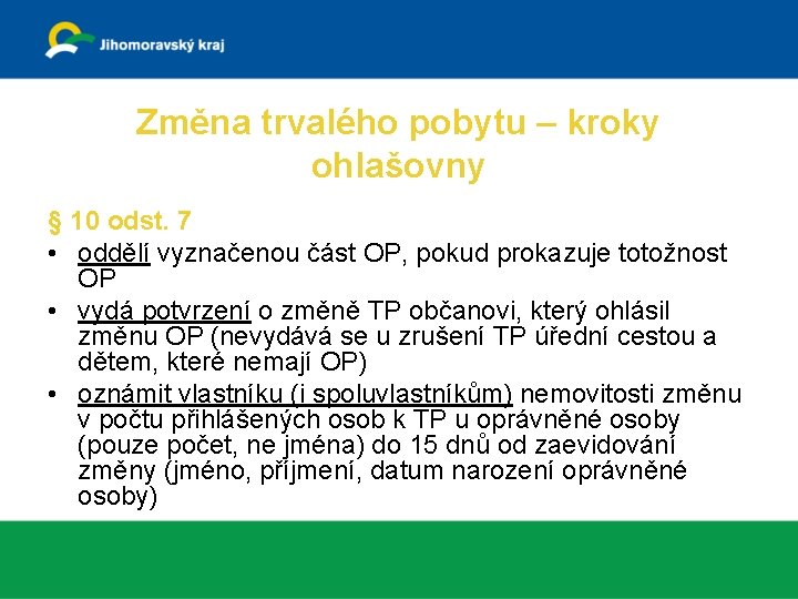 Změna trvalého pobytu – kroky ohlašovny § 10 odst. 7 • oddělí vyznačenou část