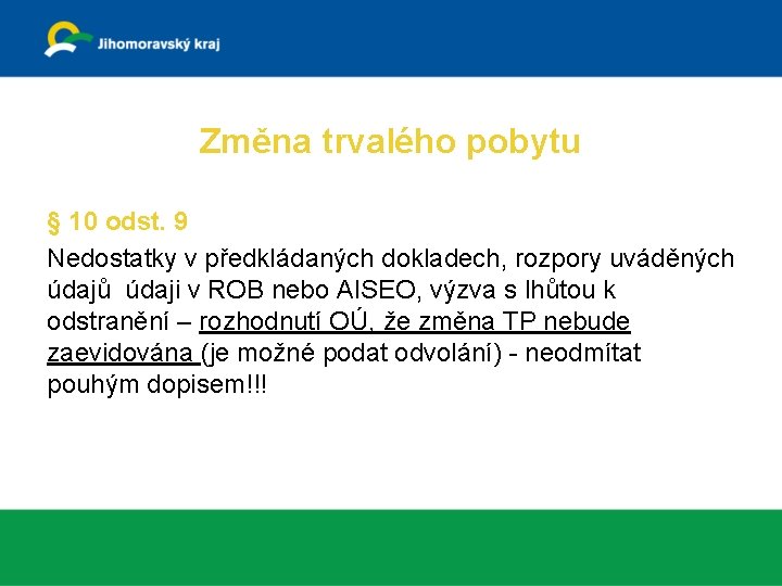 Změna trvalého pobytu § 10 odst. 9 Nedostatky v předkládaných dokladech, rozpory uváděných údajů