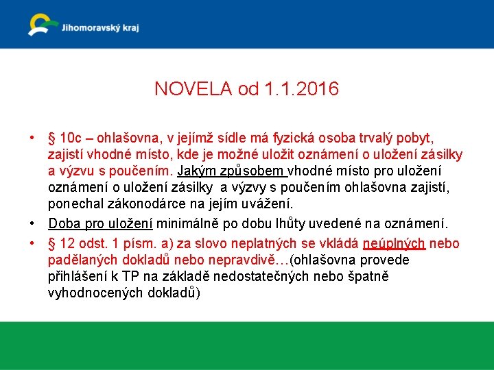 NOVELA od 1. 1. 2016 • § 10 c – ohlašovna, v jejímž sídle