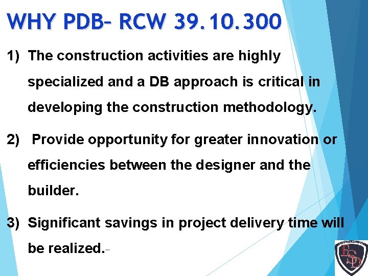 WHY PDB– RCW 39. 10. 300 1) The construction activities are highly specialized and