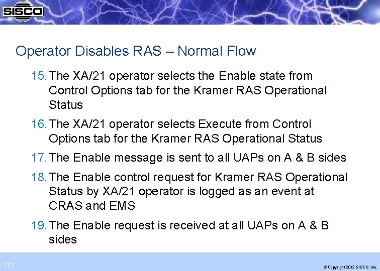 Operator Disables RAS – Normal Flow 15. The XA/21 operator selects the Enable state