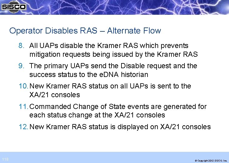 Operator Disables RAS – Alternate Flow 8. All UAPs disable the Kramer RAS which