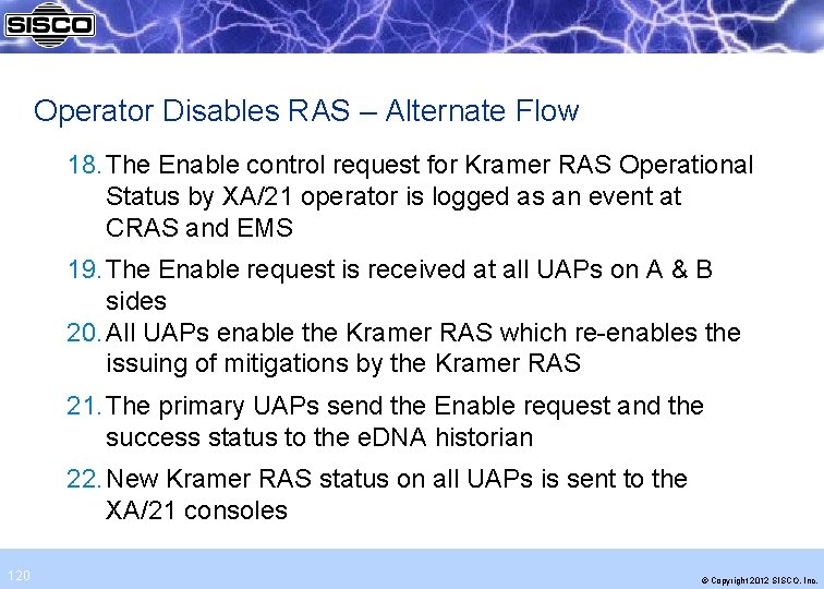 Operator Disables RAS – Alternate Flow 18. The Enable control request for Kramer RAS