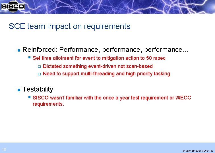 SCE team impact on requirements l Reinforced: Performance, performance… § Set time allotment for