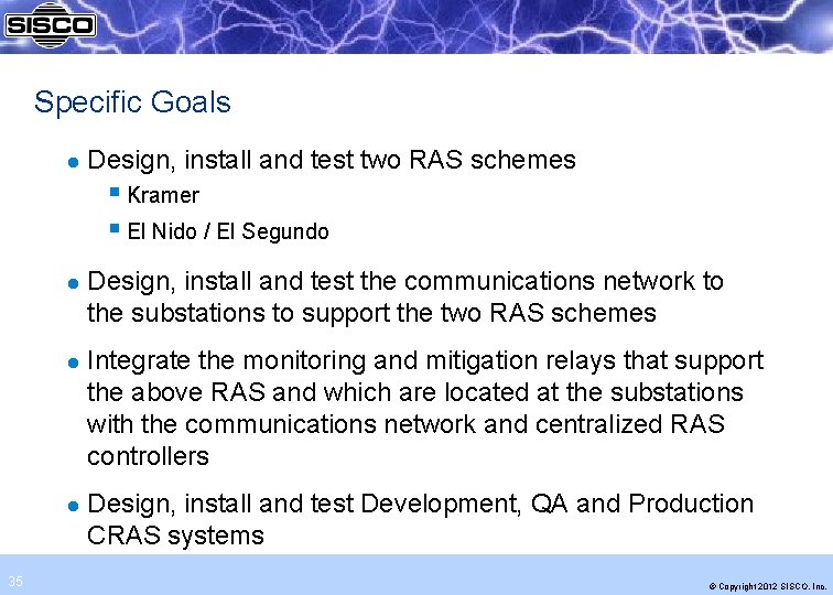 Specific Goals l Design, install and test two RAS schemes § Kramer § El