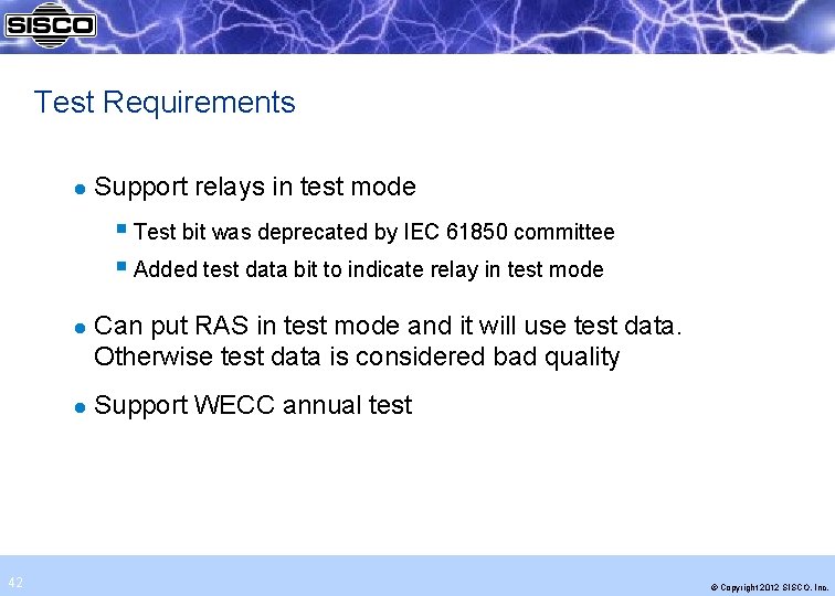 Test Requirements l Support relays in test mode § Test bit was deprecated by