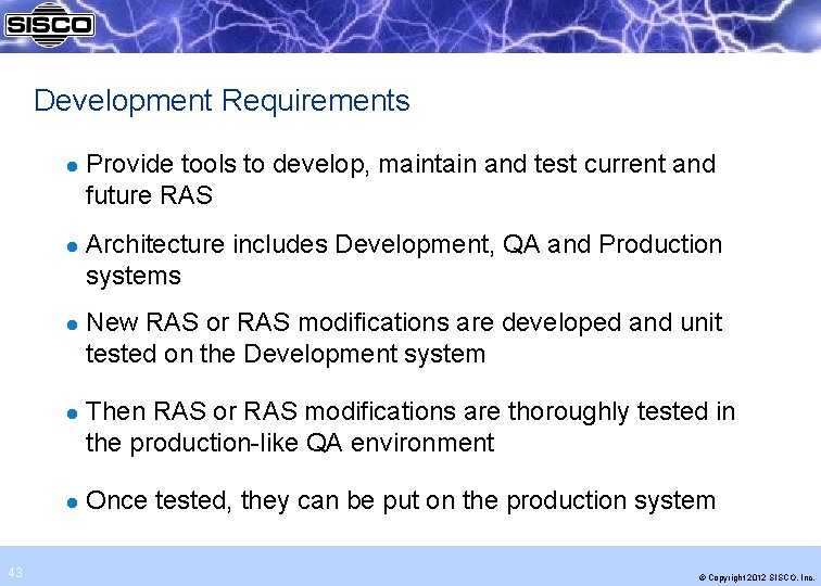 Development Requirements l l l 43 Provide tools to develop, maintain and test current