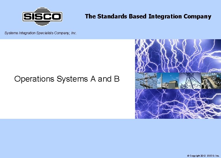 The Standards Based Integration Company Systems Integration Specialists Company, Inc. Operations Systems A and