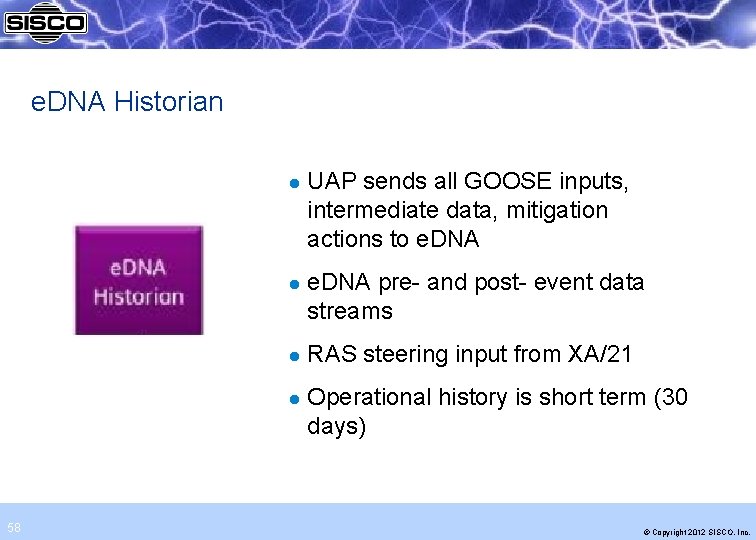 e. DNA Historian l l 58 UAP sends all GOOSE inputs, intermediate data, mitigation
