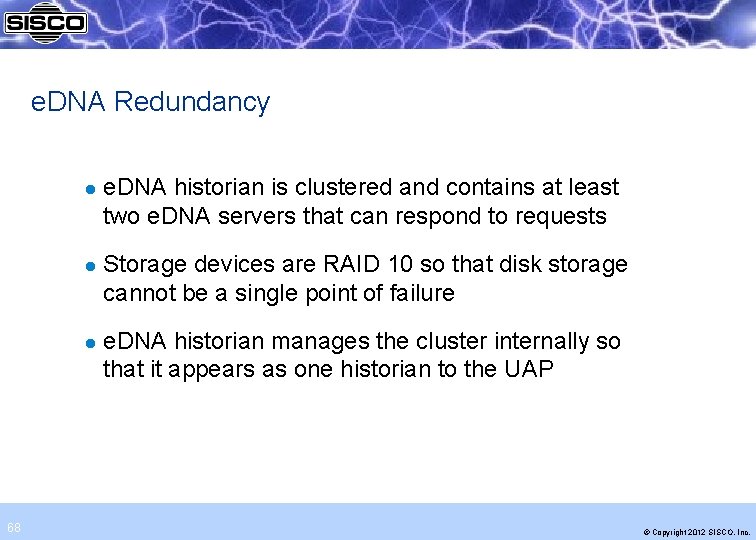 e. DNA Redundancy l l l 68 e. DNA historian is clustered and contains